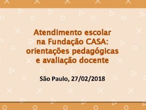 Atendimento escolar na Fundao CASA orientaes pedaggicas e