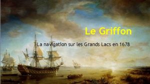 Le Griffon La navigation sur les Grands Lacs