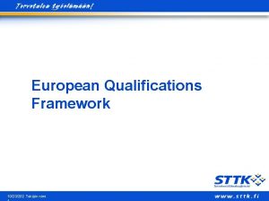 European Qualifications Framework 1023202 Tekijn nimi EQF in