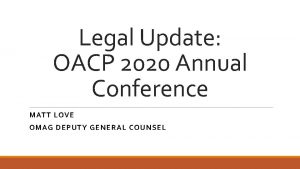 Legal Update OACP 2020 Annual Conference MATT LOVE