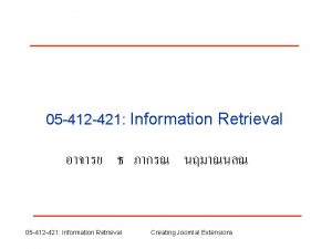 05 412 421 Information Retrieval 05 412 421