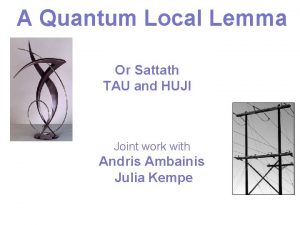 A Quantum Local Lemma Or Sattath TAU and