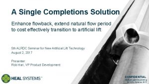 A Single Completions Solution Enhance flowback extend natural