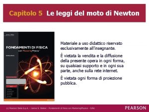 Capitolo 5 Le leggi del moto di Newton