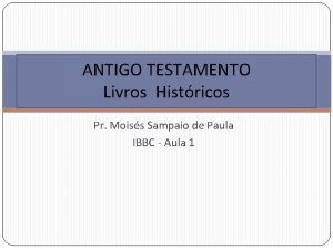 ANTIGO TESTAMENTO Livros Histricos Pr Moiss Sampaio de