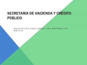 SECRETARIA DE HACIENDA Y CRDITO PBLICO REQUISITOS PARA