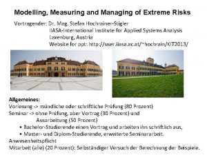 Modelling Measuring and Managing of Extreme Risks Vortragender