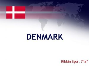 DENMARK Ribkin Egor 7a Facts about Denmark is