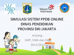 SIMULASI SISTEM PPDB ONLINE DINAS PENDIDIKAN PROVINSI DKI