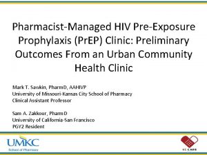 PharmacistManaged HIV PreExposure Prophylaxis Pr EP Clinic Preliminary