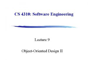 CS 4310 Software Engineering Lecture 9 ObjectOriented Design