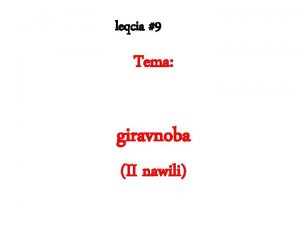 leqcia 9 Tema giravnoba II nawili surogacia Tu