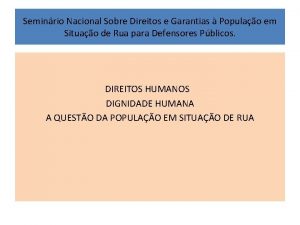 Seminrio Nacional Sobre Direitos e Garantias Populao em