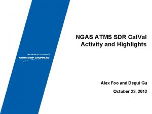 NGAS ATMS SDR Cal Val Activity and Highlights