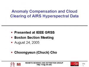 Anomaly Compensation and Cloud Clearing of AIRS Hyperspectral