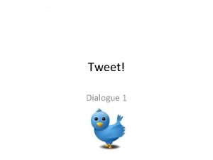 Tweet Dialogue 1 Tweet All Tweet Momma Wake