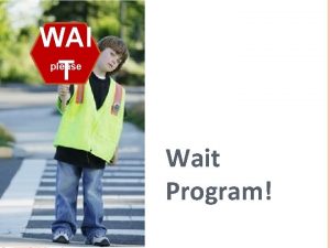 WAI T please Wait Program Wait Program PreQuiz