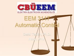 EEM 3117 Automatic Control Sezai Taskin Ph D