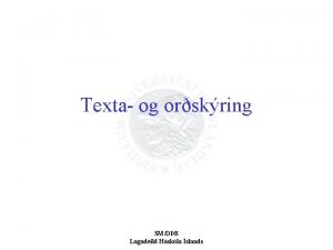 Texta og orskring SMDB Lagadeild Hskla slands ing