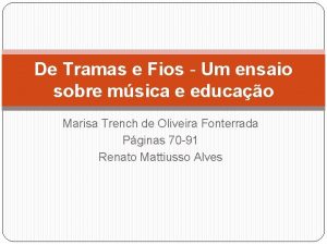 De Tramas e Fios Um ensaio sobre msica