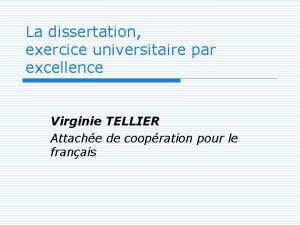 La dissertation exercice universitaire par excellence Virginie TELLIER