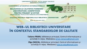 WEBUL BIBLIOTECII UNIVERSITARE N CONTEXTUL STANDARDELOR DE CALITATE