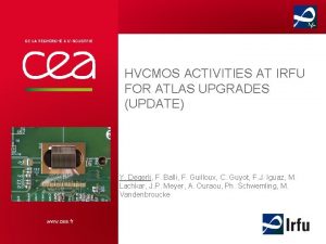 HVCMOS ACTIVITIES AT IRFU FOR ATLAS UPGRADES UPDATE