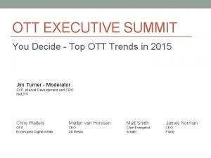 OTT EXECUTIVE SUMMIT You Decide Top OTT Trends