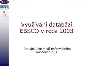 Vyuvn databz EBSCO v roce 2003 Setkn astnk
