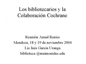 Los bibliotecarios y la Colaboracin Cochrane Reunin Anual