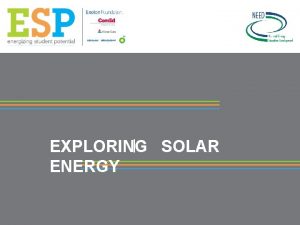 EXPLORING SOLAR ENERGY Radiant Energy Nuclear Fusion PROJECT