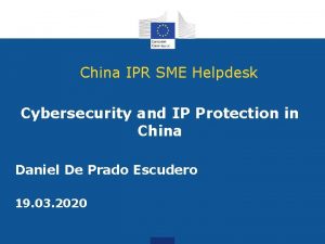 China IPR SME Helpdesk Cybersecurity and IP Protection