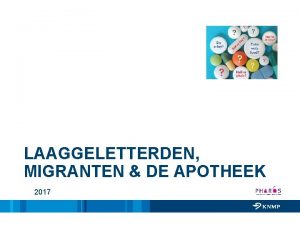 LAAGGELETTERDEN MIGRANTEN DE APOTHEEK 2017 Vragen en antwoorden