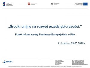 rodki unijne na rozwj przedsibiorczoci Punkt Informacyjny Funduszy