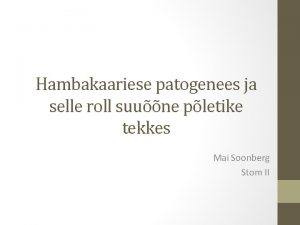 Hambakaariese patogenees ja selle roll suune pletike tekkes