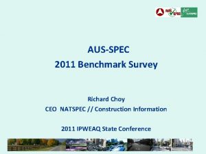 AUSSPEC 2011 Benchmark Survey Richard Choy CEO NATSPEC