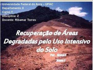 Universidade Federal do Acre UFAC Departamento X Curso