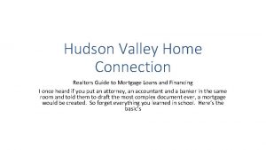 Hudson Valley Home Connection Realtors Guide to Mortgage