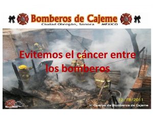 Evitemos el cncer entre los bomberos Acciones inmediatas