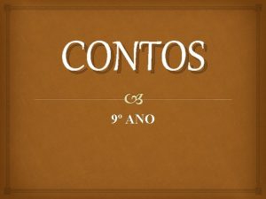 CONTOS 9 ANO No conto tudo precisa ser