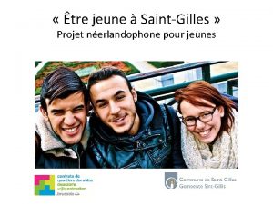 tre jeune SaintGilles Projet nerlandophone pour jeunes PROJET