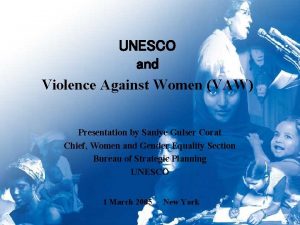 UNESCO and Violence Against Women VAW Presentation by