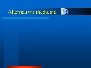 Alternativn medicna Alternativn medicna akupresura akupunktura aromaterapie arteterapie