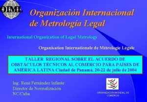 Organizacin Internacional de Metrologa Legal International Organization of