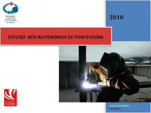 2010 ESTUDO DOS AUTNOMOS DE PONTEVEDRA FEAGA PONTEVEDRA