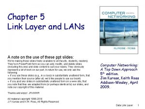 Chapter 5 Link Layer and LANs A note