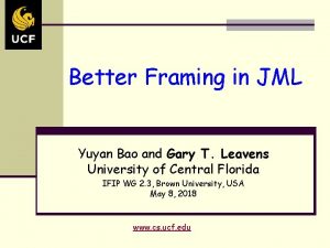 Better Framing in JML Yuyan Bao and Gary