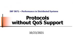 INF 5071 Performance in Distributed Systems Protocols without