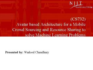 CS 732 Avatar based Architecture for a Mobile