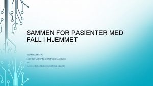 SAMMEN FOR PASIENTER MED FALL I HJEMMET SUZANNE